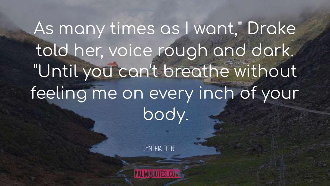 Cynthia Eden Quotes: As many times as I