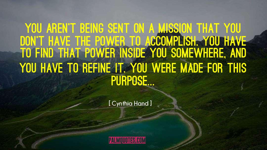 Cynthia Hand Quotes: You aren't being sent on