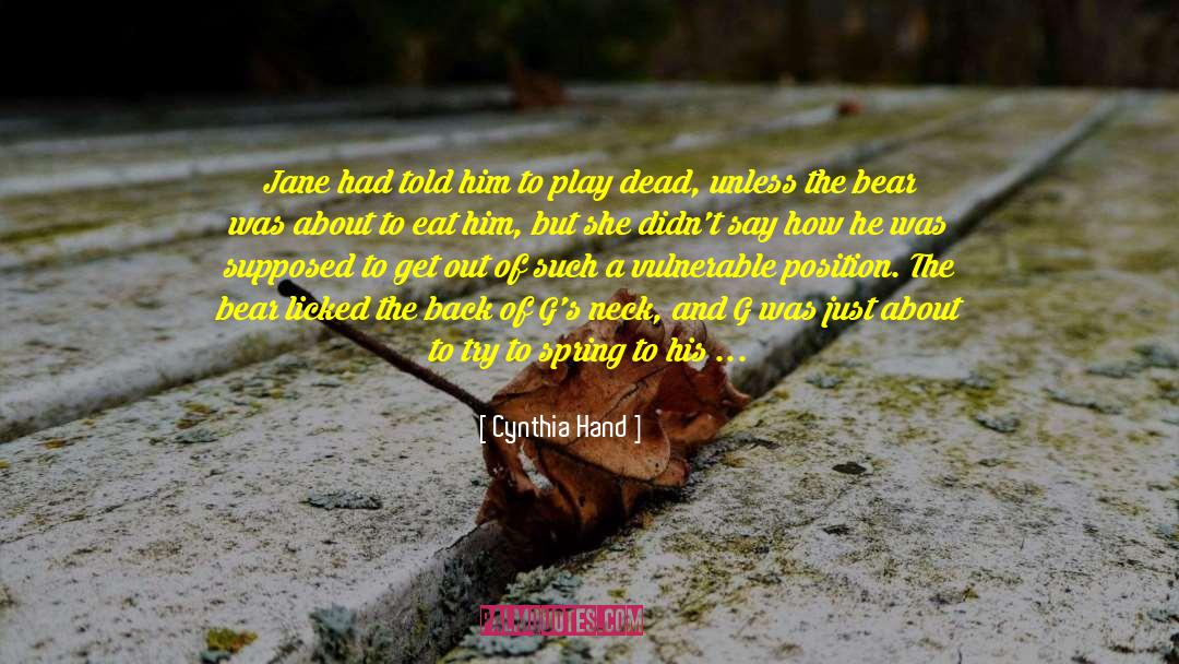 Cynthia Hand Quotes: Jane had told him to