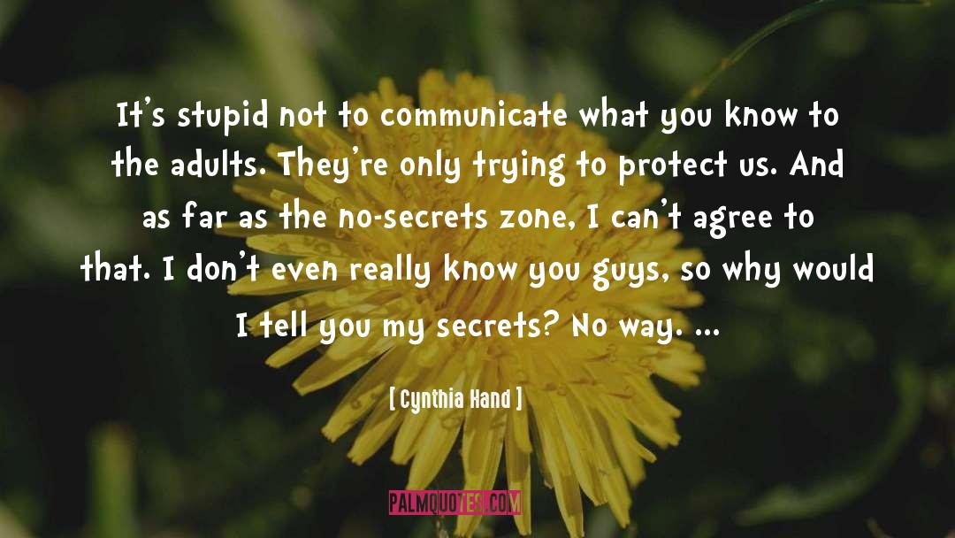 Cynthia Hand Quotes: It's stupid not to communicate