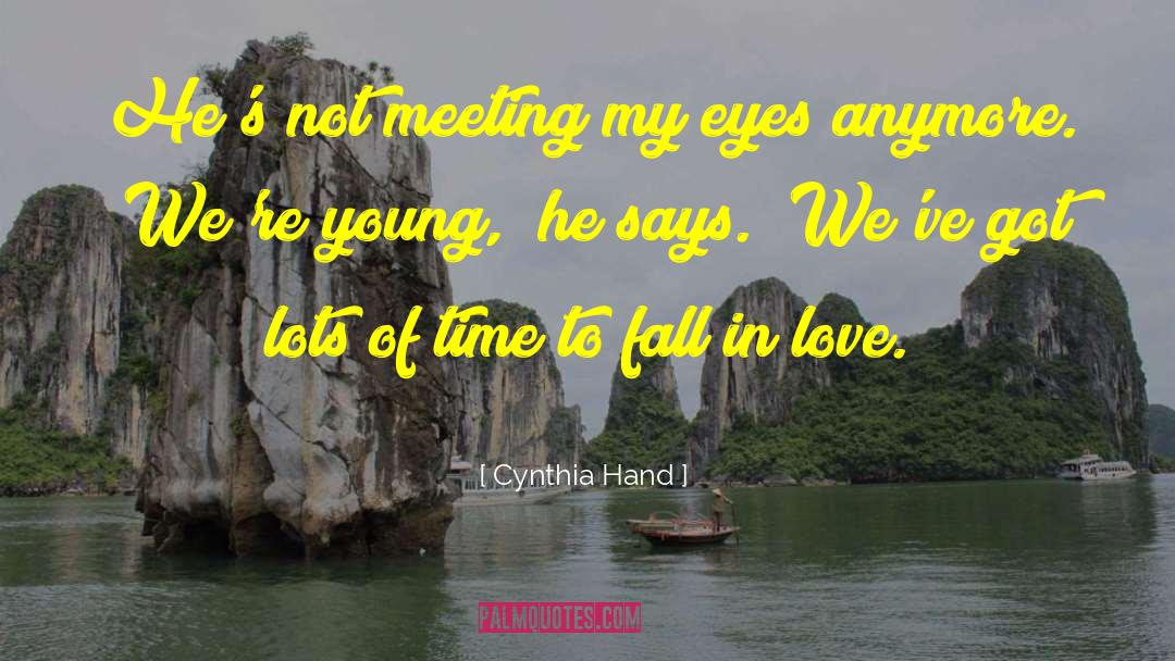 Cynthia Hand Quotes: He's not meeting my eyes