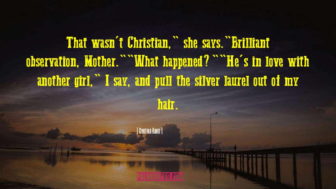 Cynthia Hand Quotes: That wasn't Christian,