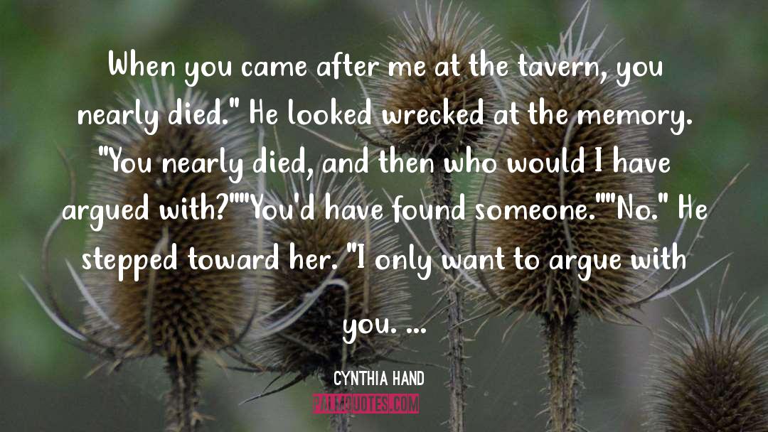 Cynthia Hand Quotes: When you came after me