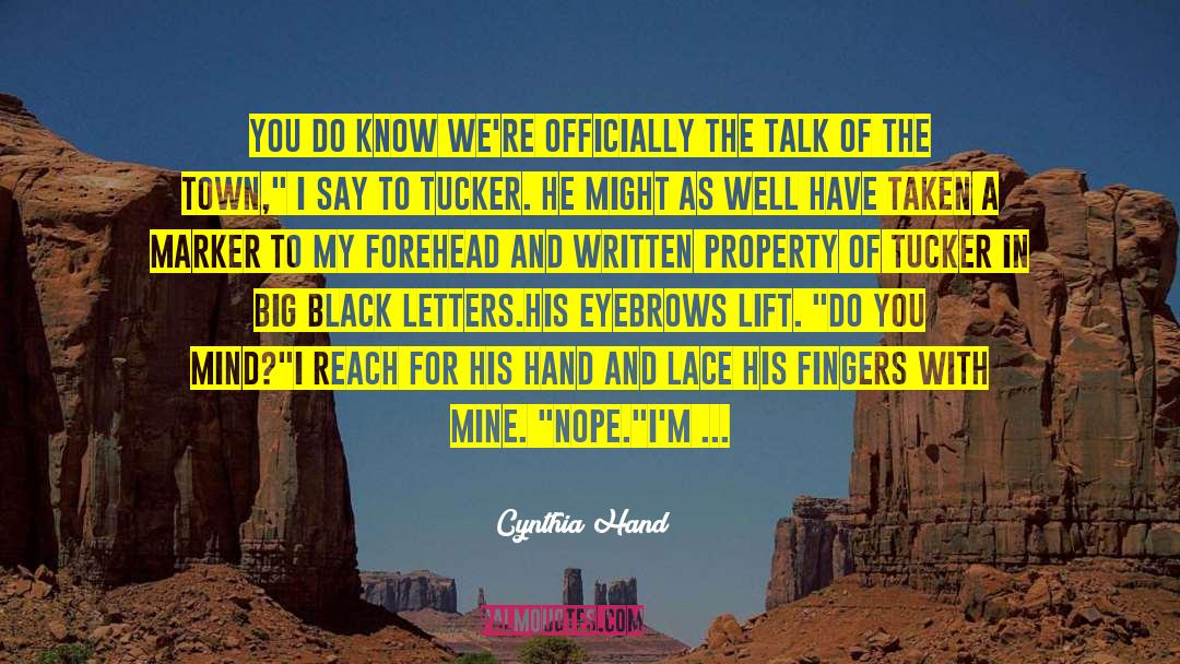 Cynthia Hand Quotes: You do know we're officially