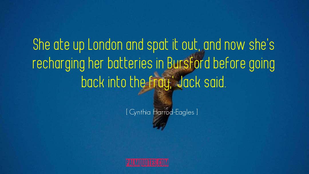 Cynthia Harrod-Eagles Quotes: She ate up London and