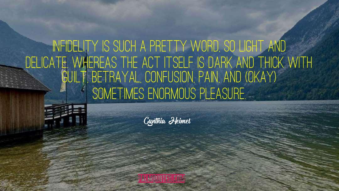 Cynthia Heimel Quotes: Infidelity is such a pretty