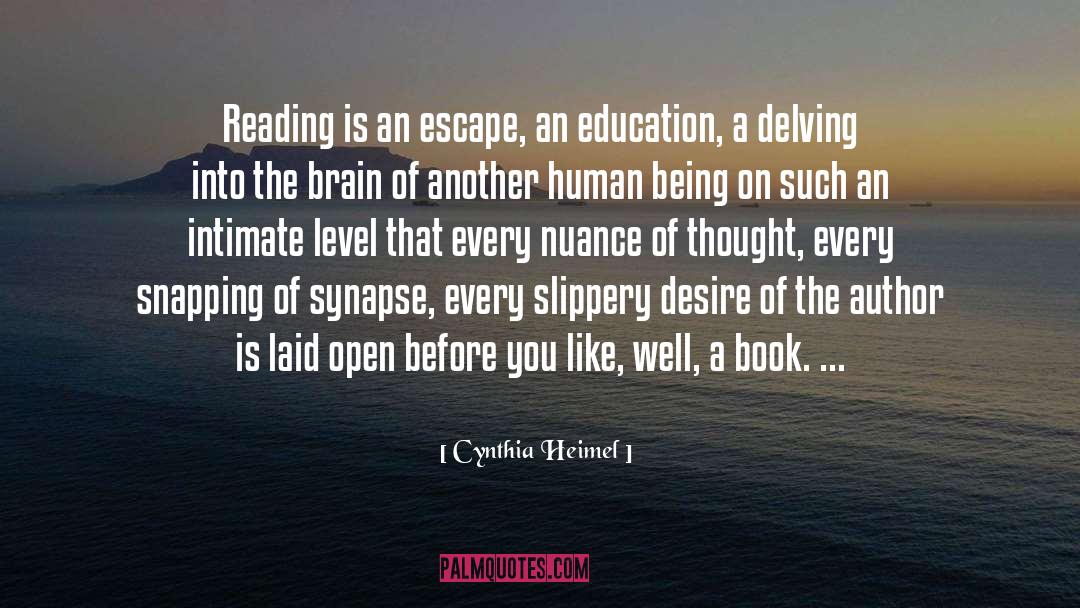 Cynthia Heimel Quotes: Reading is an escape, an