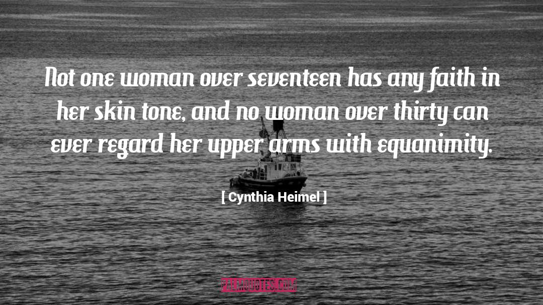 Cynthia Heimel Quotes: Not one woman over seventeen