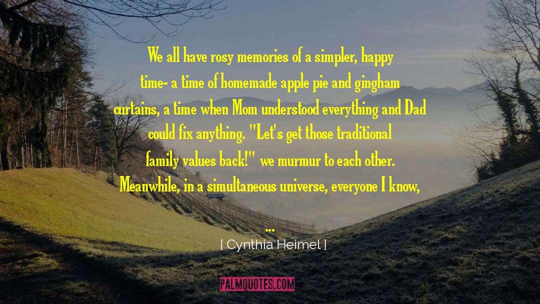 Cynthia Heimel Quotes: We all have rosy memories