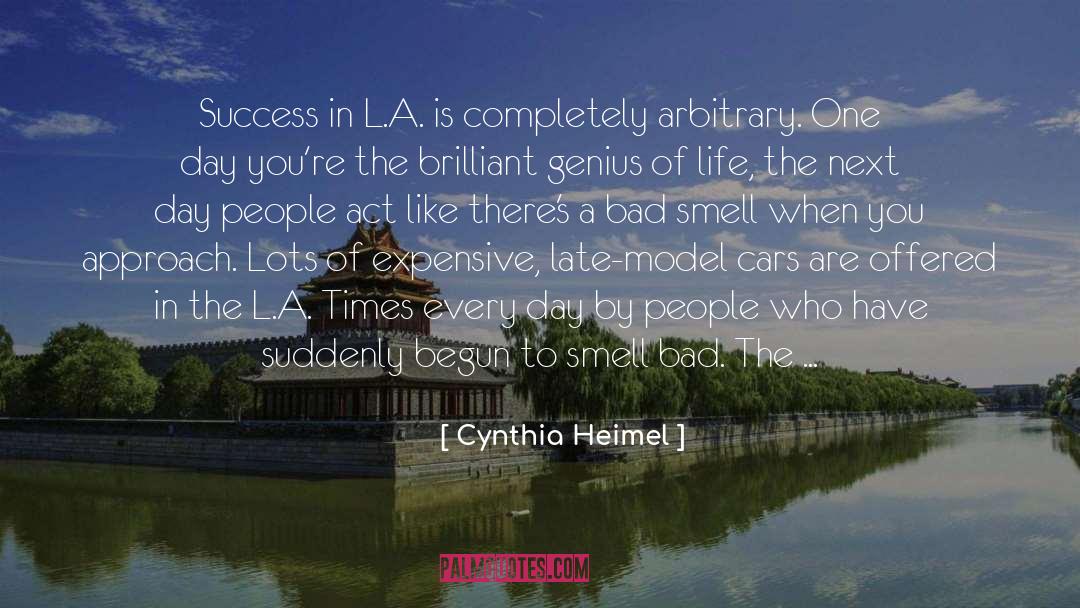 Cynthia Heimel Quotes: Success in L.A. is completely