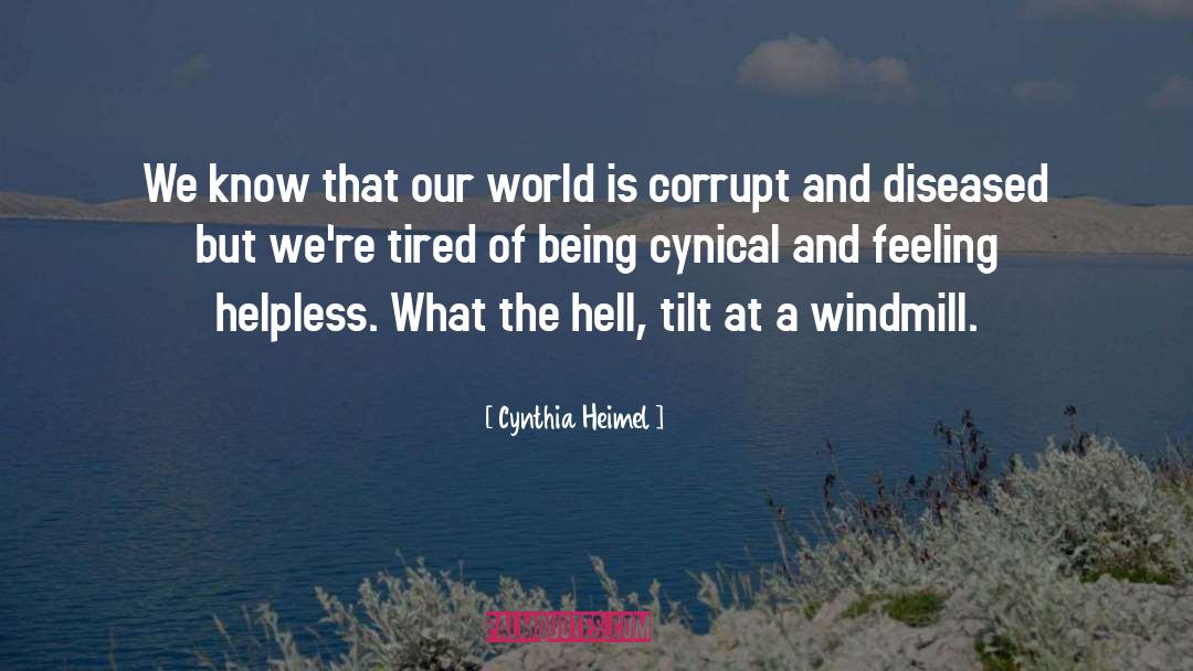 Cynthia Heimel Quotes: We know that our world