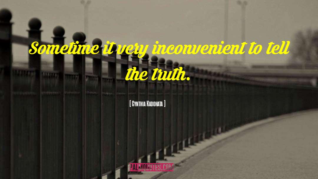 Cynthia Kadohata Quotes: Sometime it very inconvenient to