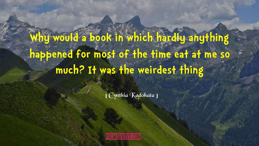 Cynthia Kadohata Quotes: Why would a book in