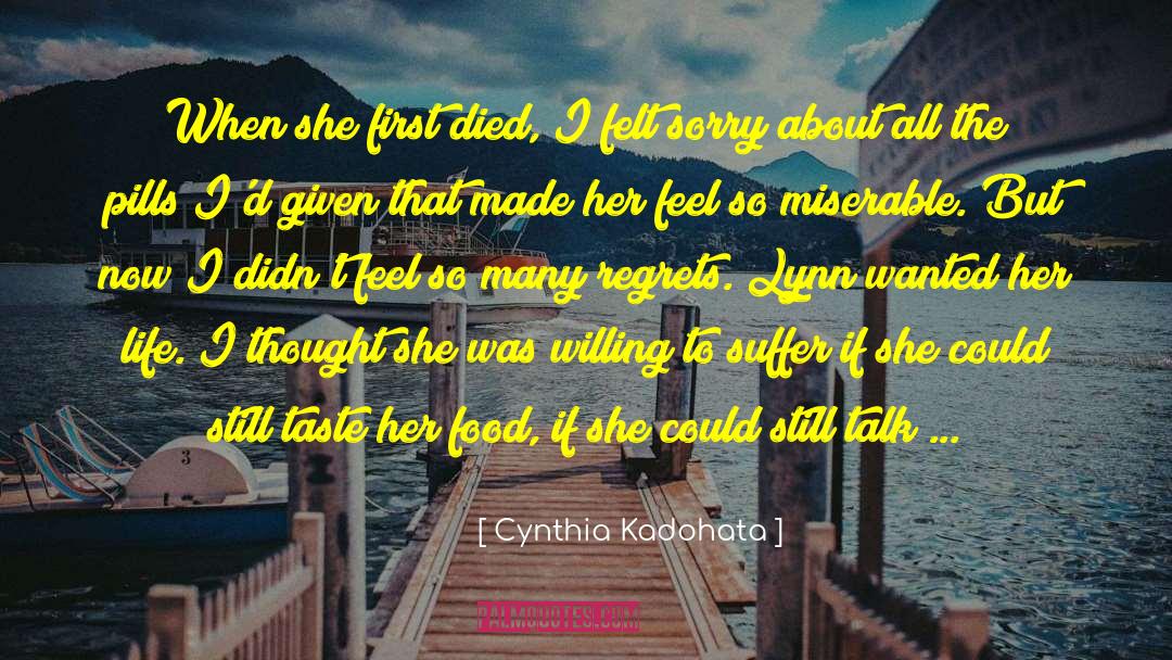Cynthia Kadohata Quotes: When she first died, I