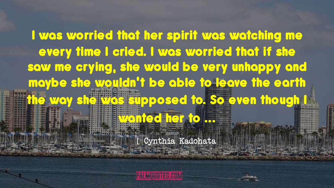 Cynthia Kadohata Quotes: I was worried that her