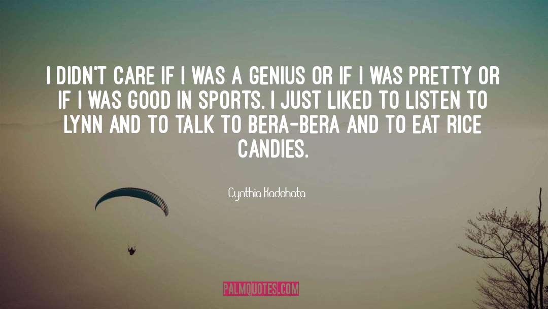 Cynthia Kadohata Quotes: I didn't care if I