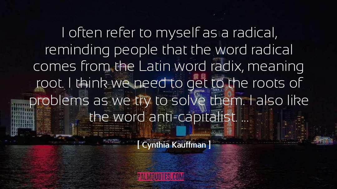 Cynthia Kauffman Quotes: I often refer to myself