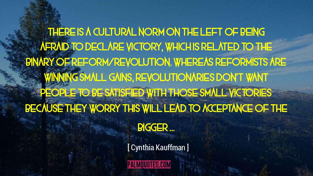 Cynthia Kauffman Quotes: There is a cultural norm