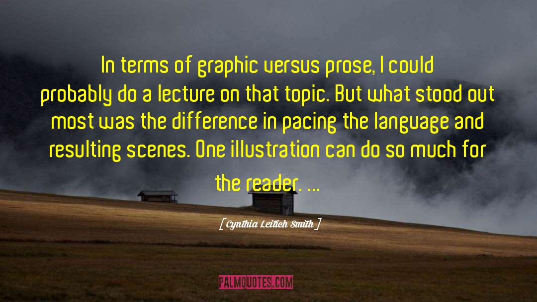 Cynthia Leitich Smith Quotes: In terms of graphic versus
