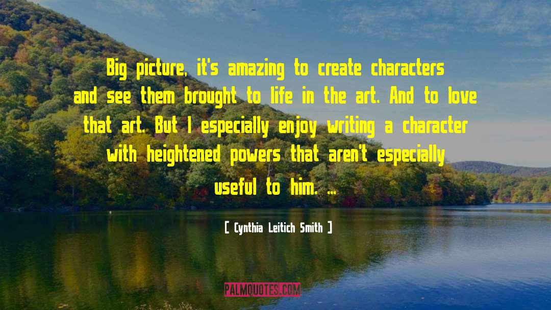 Cynthia Leitich Smith Quotes: Big picture, it's amazing to