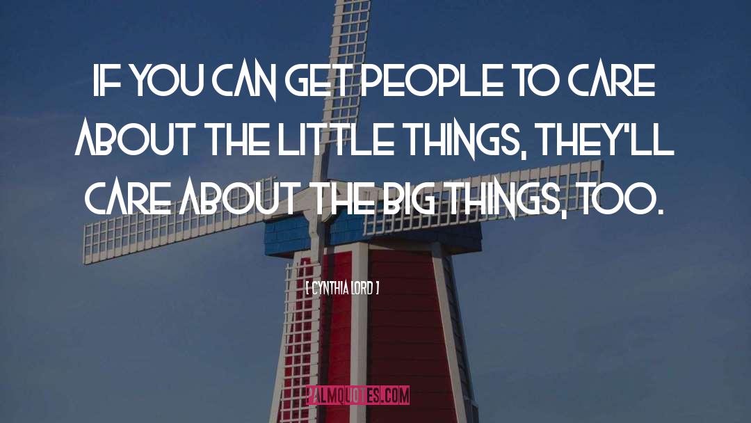 Cynthia Lord Quotes: If you can get people