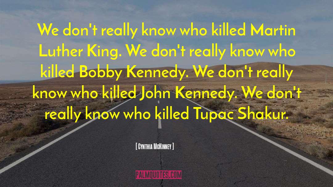 Cynthia McKinney Quotes: We don't really know who