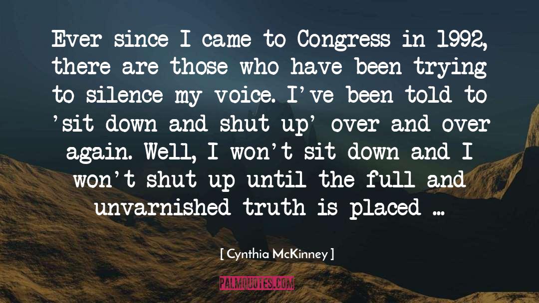Cynthia McKinney Quotes: Ever since I came to