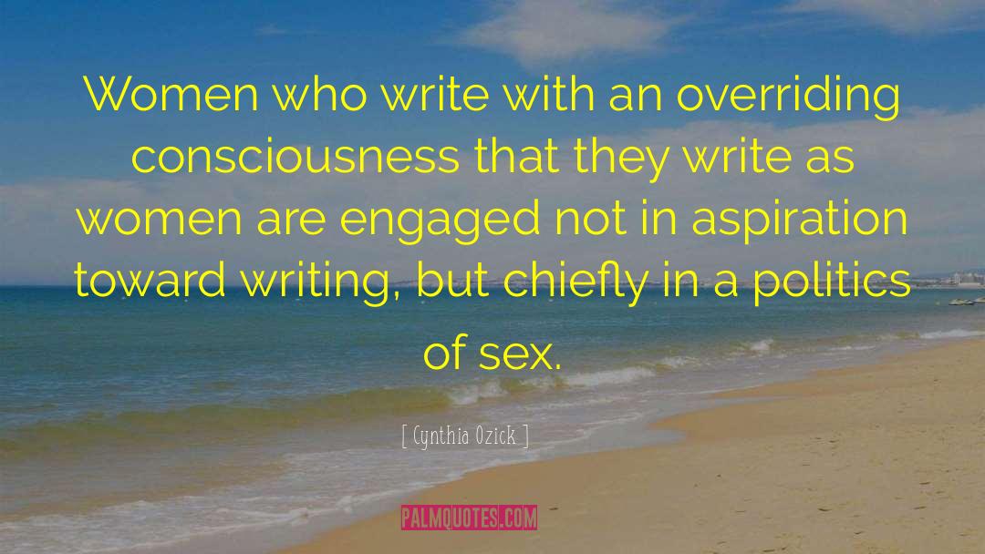 Cynthia Ozick Quotes: Women who write with an