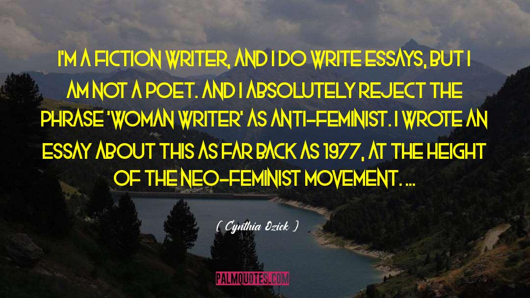 Cynthia Ozick Quotes: I'm a fiction writer, and