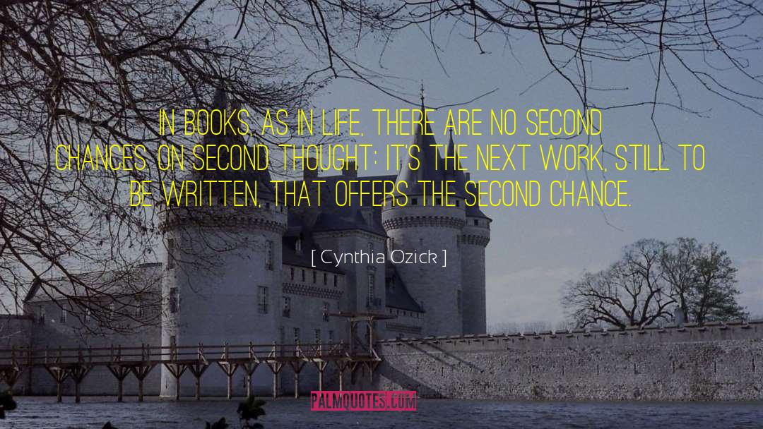 Cynthia Ozick Quotes: In books, as in life,