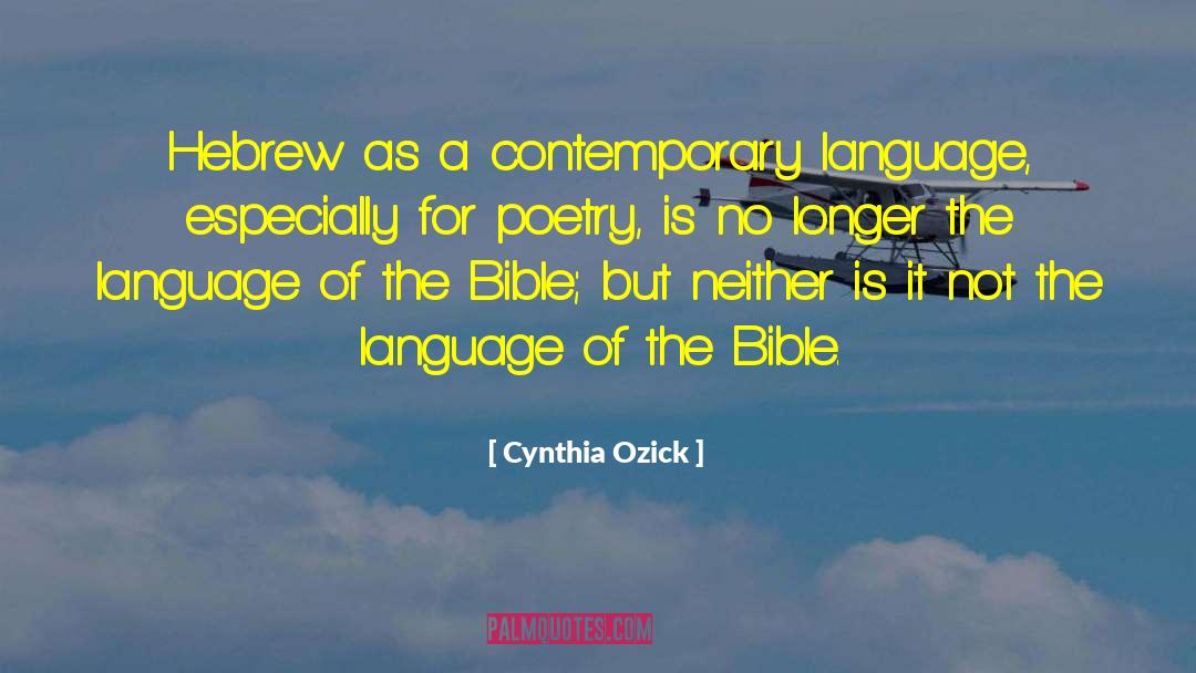 Cynthia Ozick Quotes: Hebrew as a contemporary language,