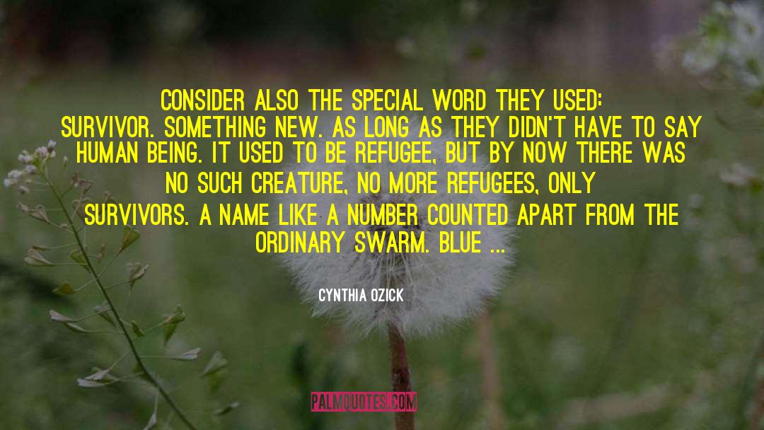 Cynthia Ozick Quotes: Consider also the special word