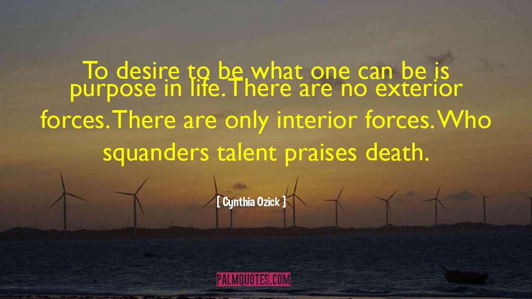 Cynthia Ozick Quotes: To desire to be what