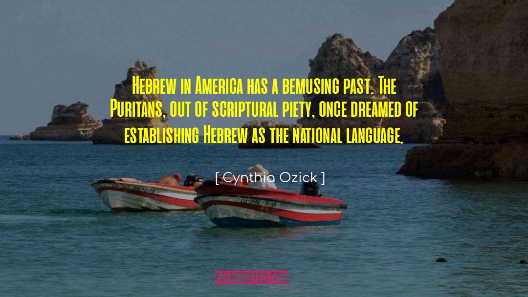 Cynthia Ozick Quotes: Hebrew in America has a