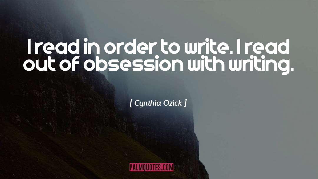 Cynthia Ozick Quotes: I read in order to