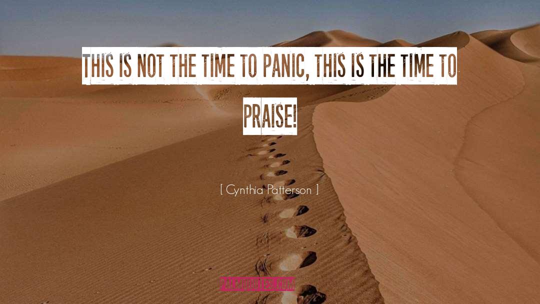 Cynthia Patterson Quotes: This is not the time