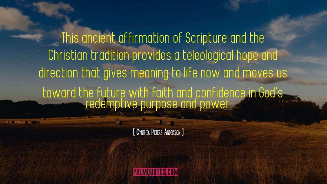 Cynthia Peters Anderson Quotes: This ancient affirmation of Scripture