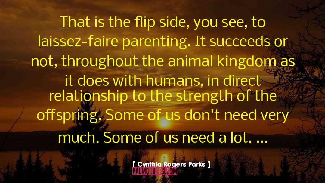 Cynthia Rogers Parks Quotes: That is the flip side,