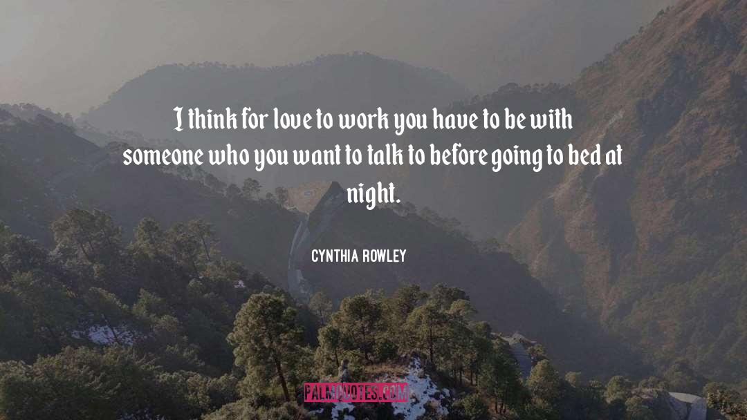 Cynthia Rowley Quotes: I think for love to