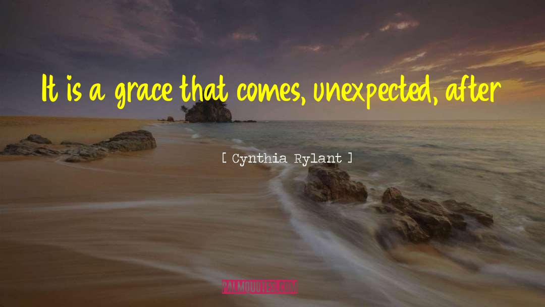 Cynthia Rylant Quotes: It is a grace that