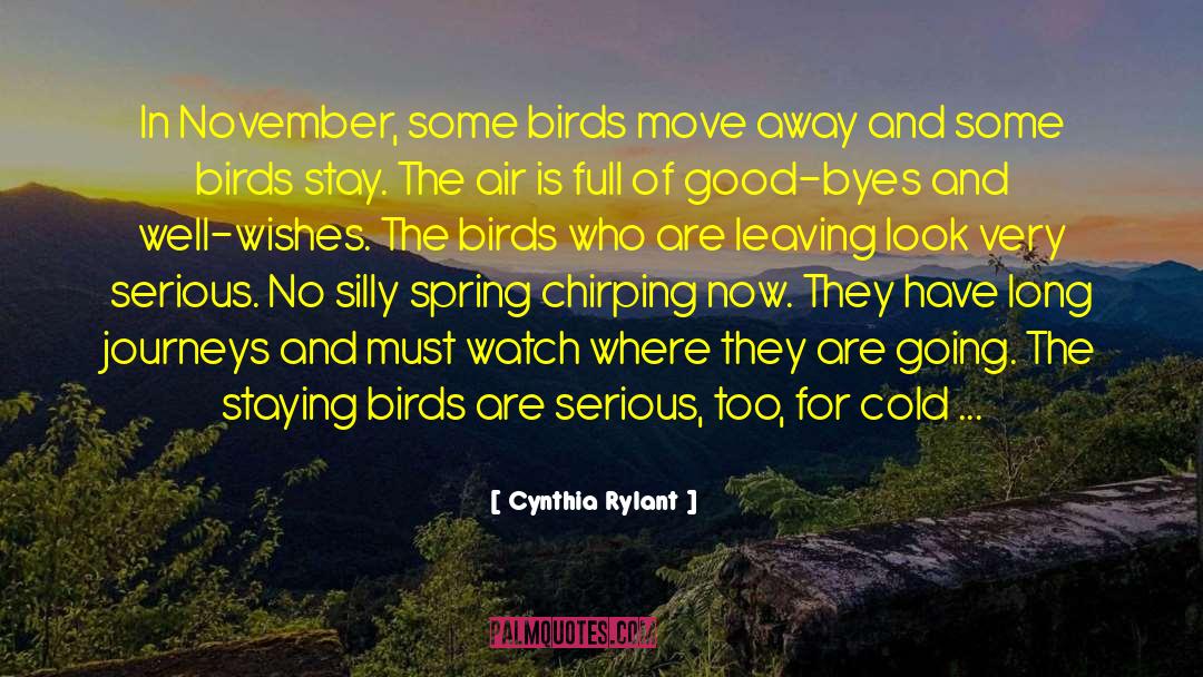Cynthia Rylant Quotes: In November, some birds move