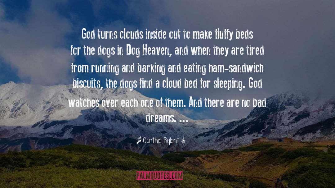 Cynthia Rylant Quotes: God turns clouds inside out
