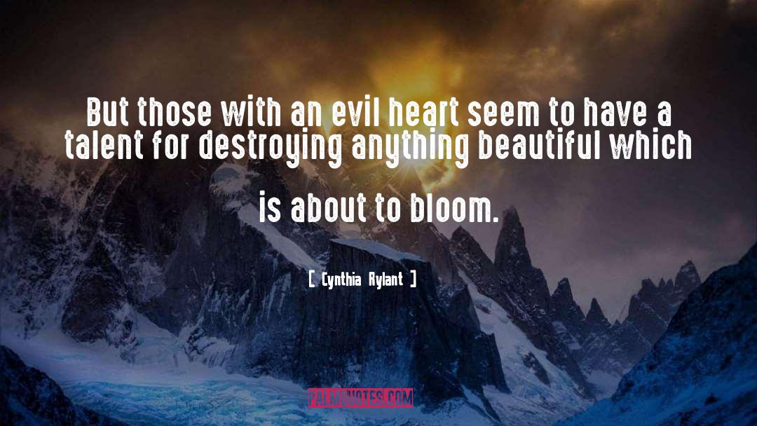 Cynthia Rylant Quotes: But those with an evil