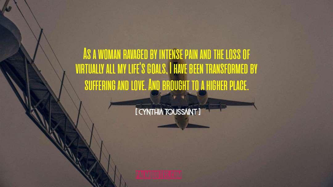 Cynthia Toussaint Quotes: As a woman ravaged by