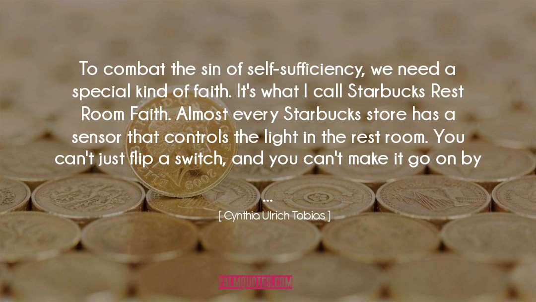 Cynthia Ulrich Tobias Quotes: To combat the sin of