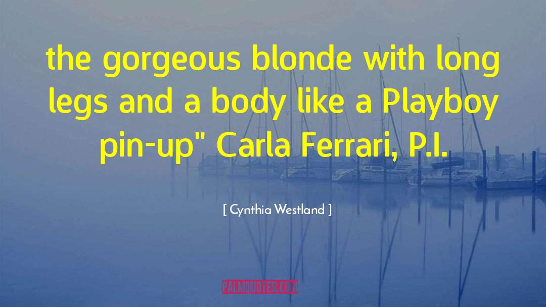 Cynthia Westland Quotes: the gorgeous blonde with long