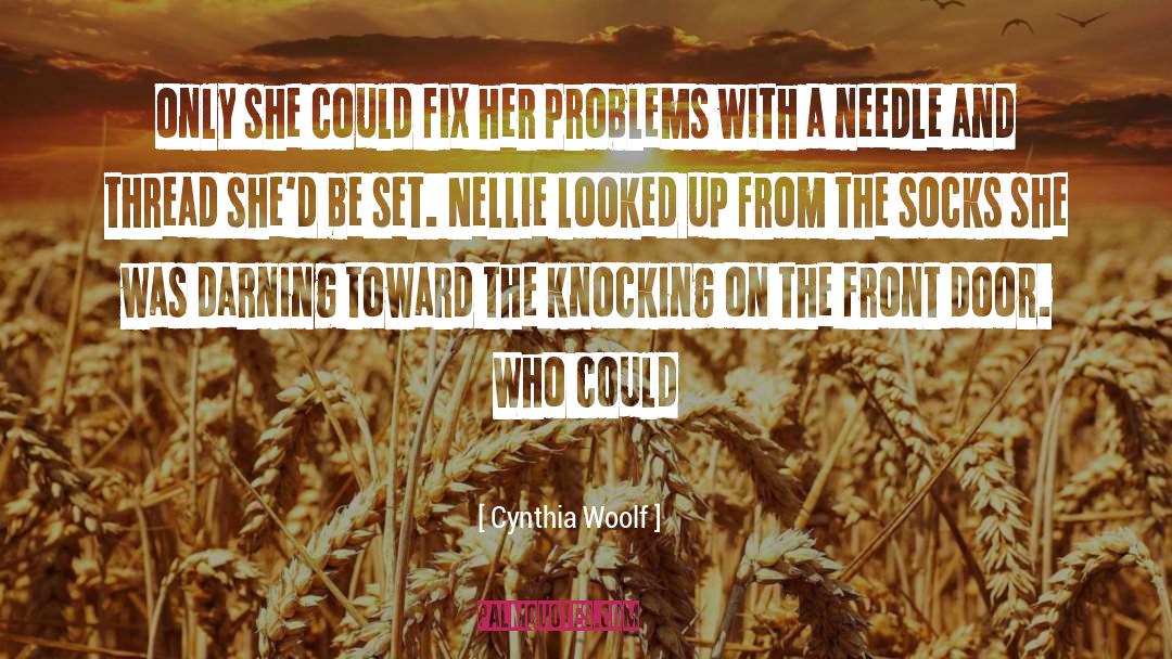 Cynthia Woolf Quotes: only she could fix her