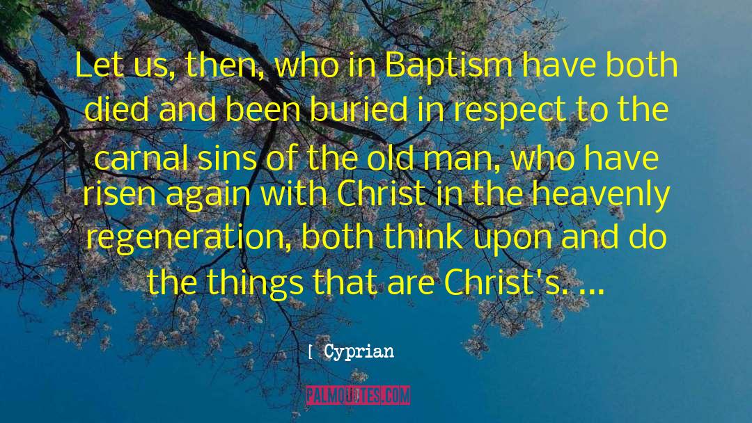 Cyprian Quotes: Let us, then, who in