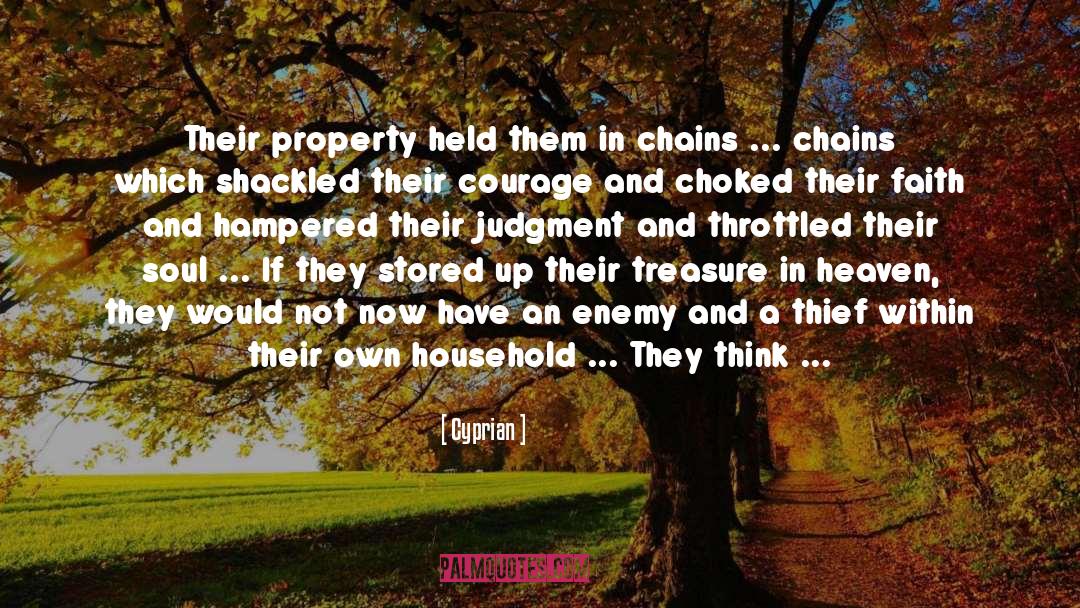 Cyprian Quotes: Their property held them in