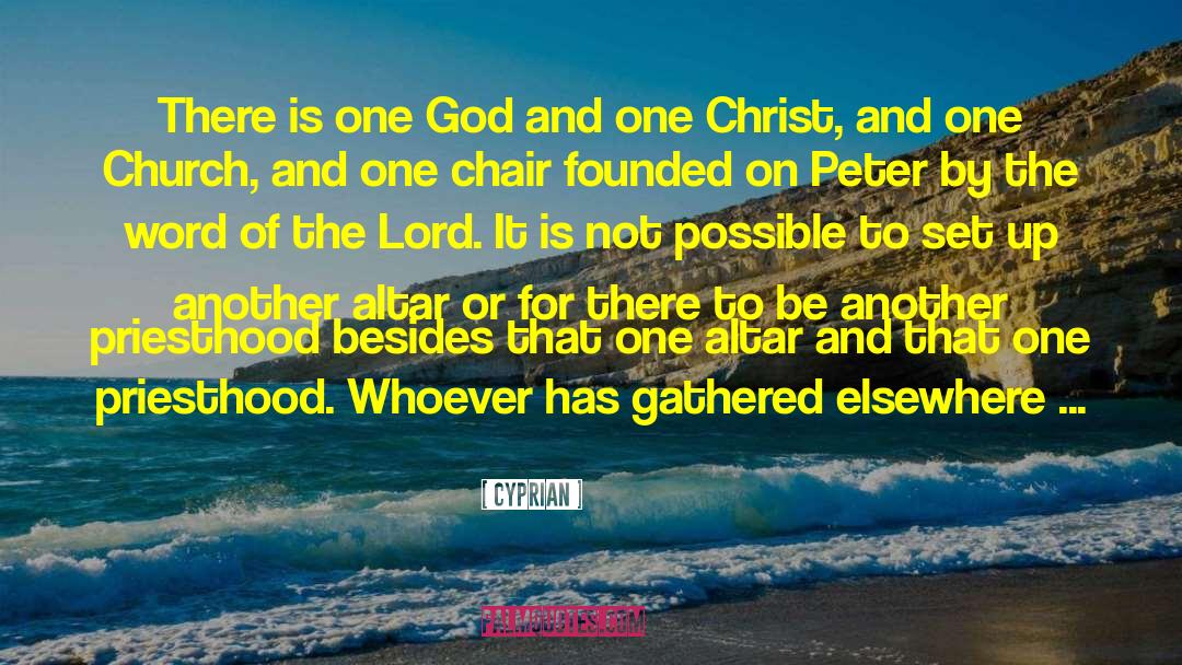 Cyprian Quotes: There is one God and